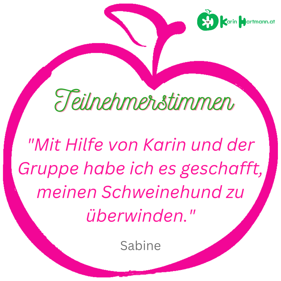 Teilnehmerstimme: Mit Hilfe von karin und der Gruppe habe ich es geschafft, meinen Schweinehund zu überwinden