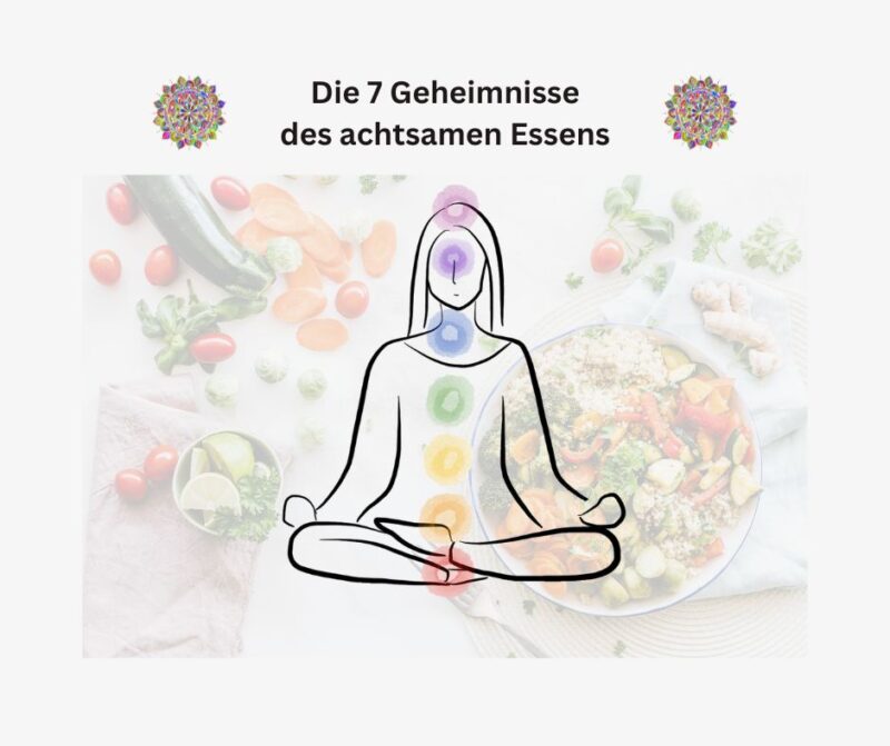 7 Geheimnisse des achtsamen Essens