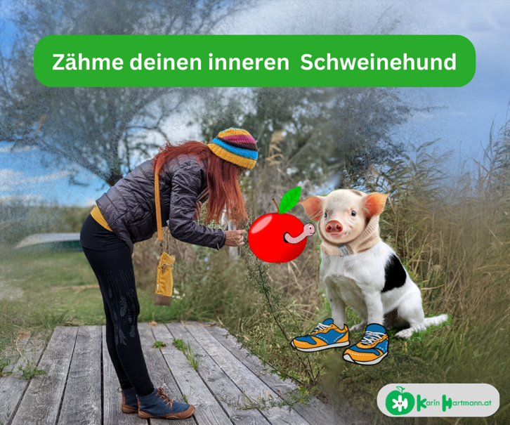 "Zähme deinen inneren Schweinehund" mit Foto von Karin, die einen Apfel mit Wurm an ein Tier verfüttert, das den Körper eines Hundes, und den Kopf eines Schweines hat. An den Vorderpfoten trägt dieser "Schweinehund" Turnschuhe.